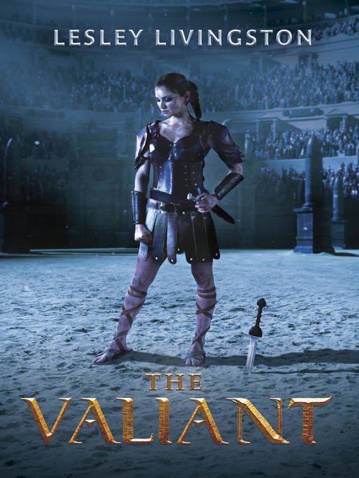 Title details for The Valiant by Lesley Livingston - Available